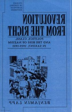 Image of book: 来自右翼的革命:政治、阶级和纳粹主义在萨克森的兴起，1919-1933.